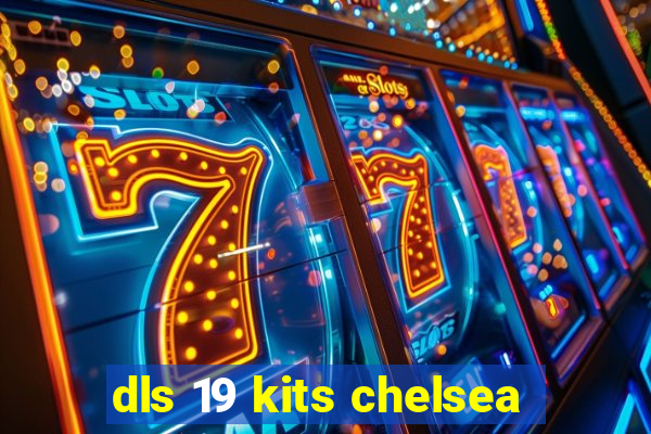 dls 19 kits chelsea